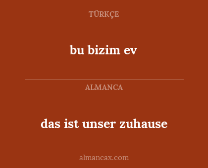 bu bizim ev - das ist unser zuhause