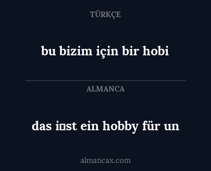das i̇st ein hobby für un - bu bizim için bir hobi