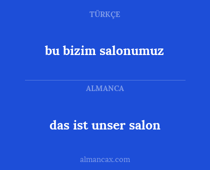 bu bizim salonumuz - das ist unser salon