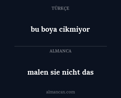 malen sie nicht das - bu boya cikmiyor