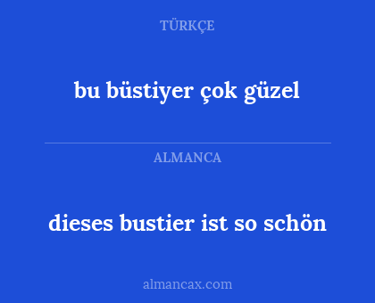 dieses bustier ist so schön - bu büstiyer çok güzel