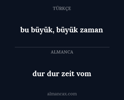 bu büyük, büyük zaman - dur dur zeit vom