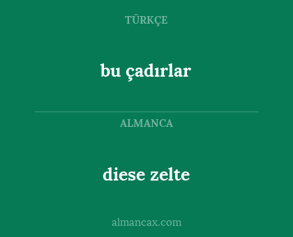 diese zelte - bu çadırlar