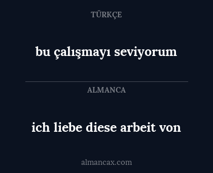 ich liebe diese arbeit von - bu çalışmayı seviyorum