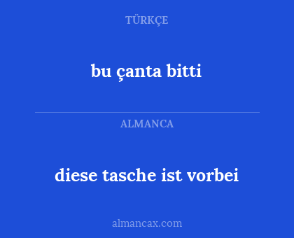 diese tasche ist vorbei - bu çanta bitti