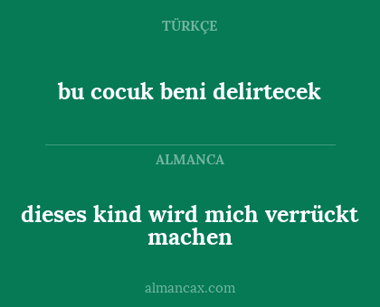 bu cocuk beni delirtecek - dieses kind wird mich verrückt machen
