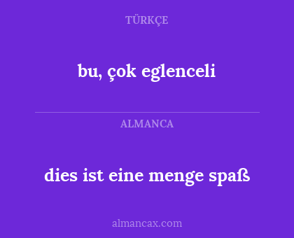 bu, çok eglenceli - dies ist eine menge spaß