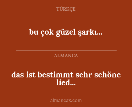 bu çok güzel şarkı... - das ist bestimmt sehr schöne lied...