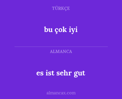 bu çok iyi - es ist sehr gut