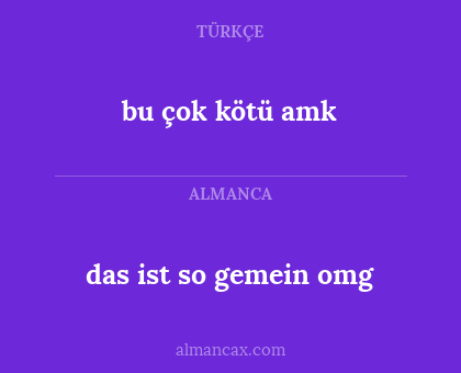bu çok kötü amk - das ist so gemein omg
