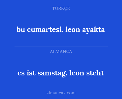 es ist samstag. leon steht - bu cumartesi. leon ayakta