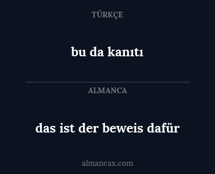 bu da kanıtı - das ist der beweis dafür