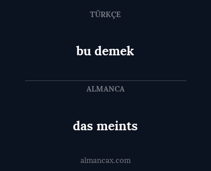 das meints - bu demek