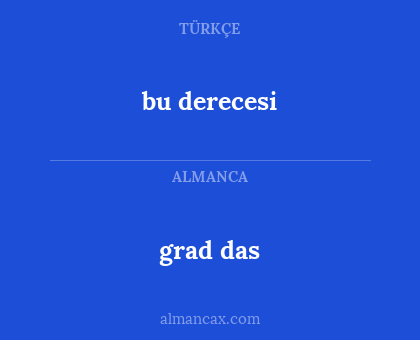 bu derecesi - grad das