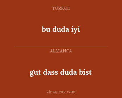 gut dass duda bist - bu duda iyi