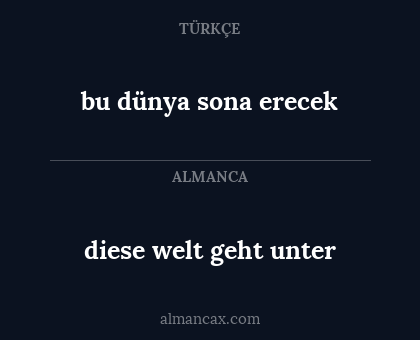bu dünya sona erecek - diese welt geht unter