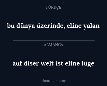 bu dünya üzerinde, eline yalan - auf diser welt ist eline lüge