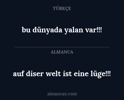 bu dünyada yalan var!!! - auf diser welt ist eine lüge!!!
