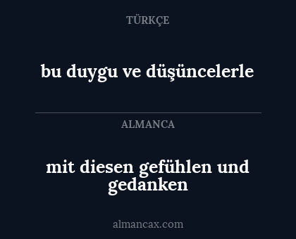 bu duygu ve düşüncelerle - mit diesen gefühlen und gedanken