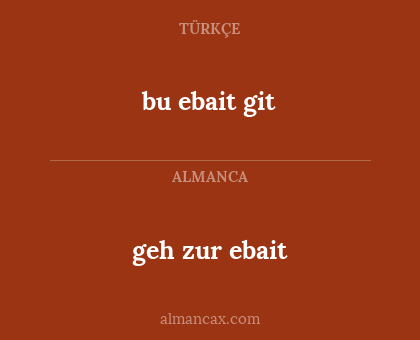 bu ebait git - geh zur ebait