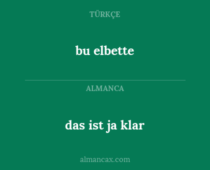 bu elbette - das ist ja klar