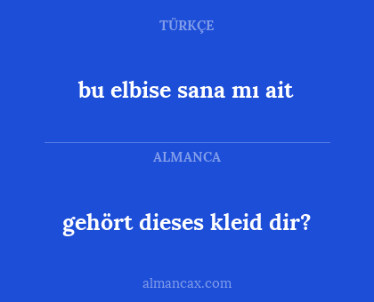 bu elbise sana mı ait - gehört dieses kleid dir?