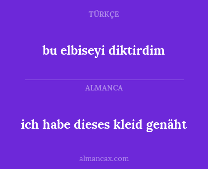 ich habe dieses kleid genäht - bu elbiseyi diktirdim