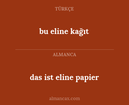 das ist eline papier - bu eline kağıt