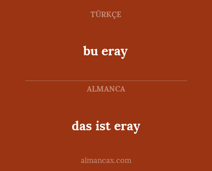 das ist eray - bu eray