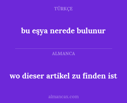 wo dieser artikel zu finden ist - bu eşya nerede bulunur