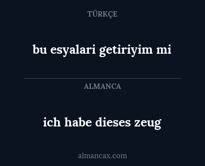 bu esyalari getiriyim mi - ich habe dieses zeug