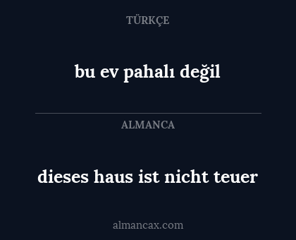 dieses haus ist nicht teuer - bu ev pahalı değil
