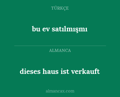 bu ev satılmışmı - dieses haus ist verkauft