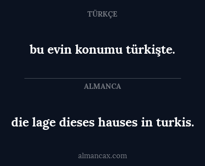 bu evin konumu türkişte. - die lage dieses hauses in turkis.