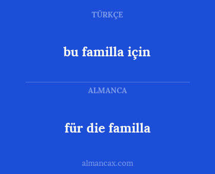 für die familla - bu familla için