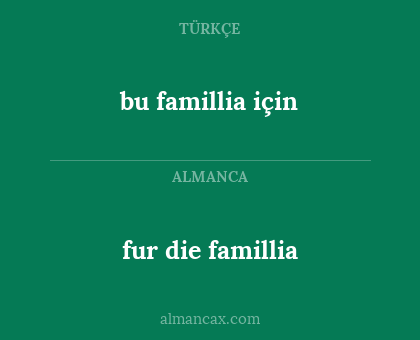 bu famillia için - fur die famillia