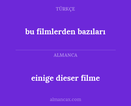 einige dieser filme - bu filmlerden bazıları