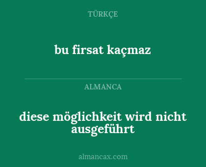 diese möglichkeit wird nicht ausgeführt - bu firsat kaçmaz