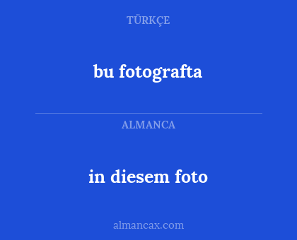 in diesem foto - bu fotografta