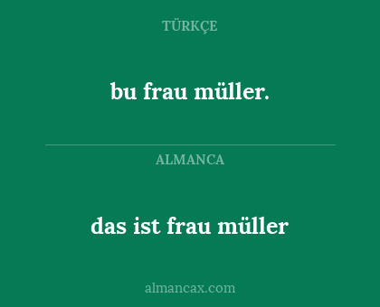 das ist frau müller - bu frau müller.