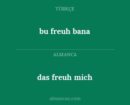 das freuh mich - bu freuh bana