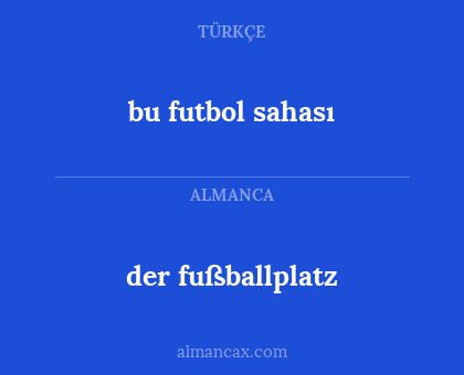 der
fußballplatz - bu
futbol sahası
