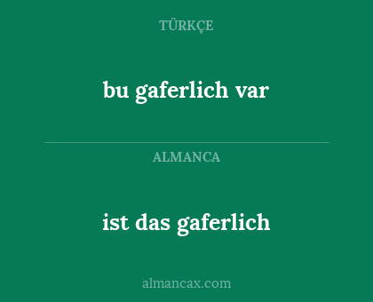 bu gaferlich var - ist das gaferlich