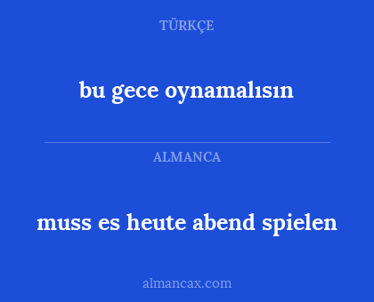 bu gece oynamalısın - muss es heute abend spielen