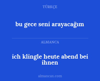 bu gece seni arayacağım - ich klingle heute abend bei ihnen