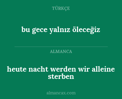 bu gece yalnız öleceğiz - heute nacht werden wir alleine sterben