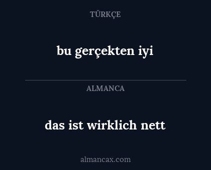bu gerçekten iyi - das ist wirklich nett
