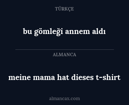 bu gömleği annem aldı - meine mama hat dieses t-shirt