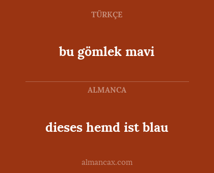 bu gömlek mavi - dieses hemd ist blau