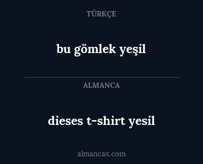 dieses t-shirt yesil - bu gömlek yeşil